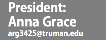 President:
Anna Grace
arg3425@truman.edu