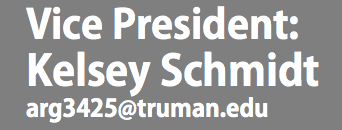 Vice President:
Kelsey Schmidt
arg3425@truman.edu