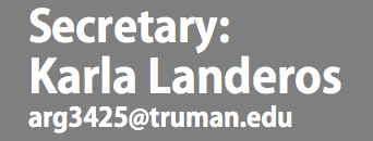 Secretary:
Karla Landeros
arg3425@truman.edu