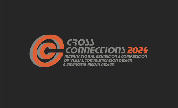 Call for Entries & Submission Guidelines for Joining the Cross Connections 2024 International Exhibition & Competition of Visual Communication Design & Emerging Media Design