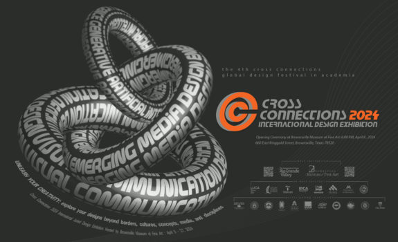 Cross Connections 2024 International Design Exhibition (and Competition) at UTRGV: 3/18-26, at BMFA: 4/9-27, and at IMAS: 5/31-9/8, 2024